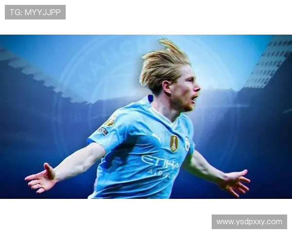 凯文德布劳内引领曼城中场革新再塑球队进攻艺术新高度